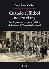 Cuando el fútbol no era el rey - Carles Sirera Miralles - ebook