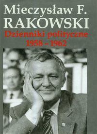 Dzienniki polityczne 1958-1962 - Mieczysław F. Rakowski - ebook