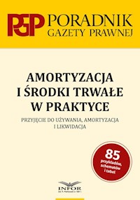 Amortyzacja i środki trwałe w praktyce - Praca zbiorowa - książka