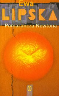 Pomarańcza Newtona - Ewa Lipska - ebook + książka