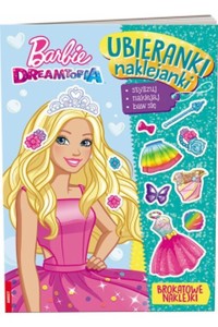 Barbie Dreamtopia Ubieranki naklejanki -  - książka