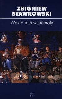 Wokół idei wspólnoty - Stawrowski Zbigniew - książka