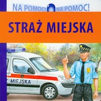 Straż Miejska Na pomoc! - Wiesław Drabik - książka