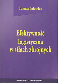 Efektywność logistyczna w siłach zbrojnych - Jałowiec Tomasz - książka