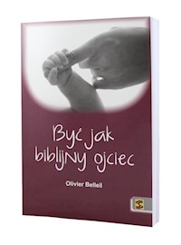 Być jak biblijny ojciec - Belleil Olivier - książka
