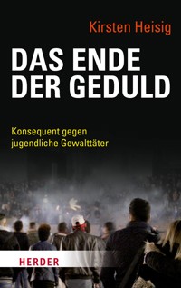 Das Ende der Geduld - Kirsten Heisig - ebook