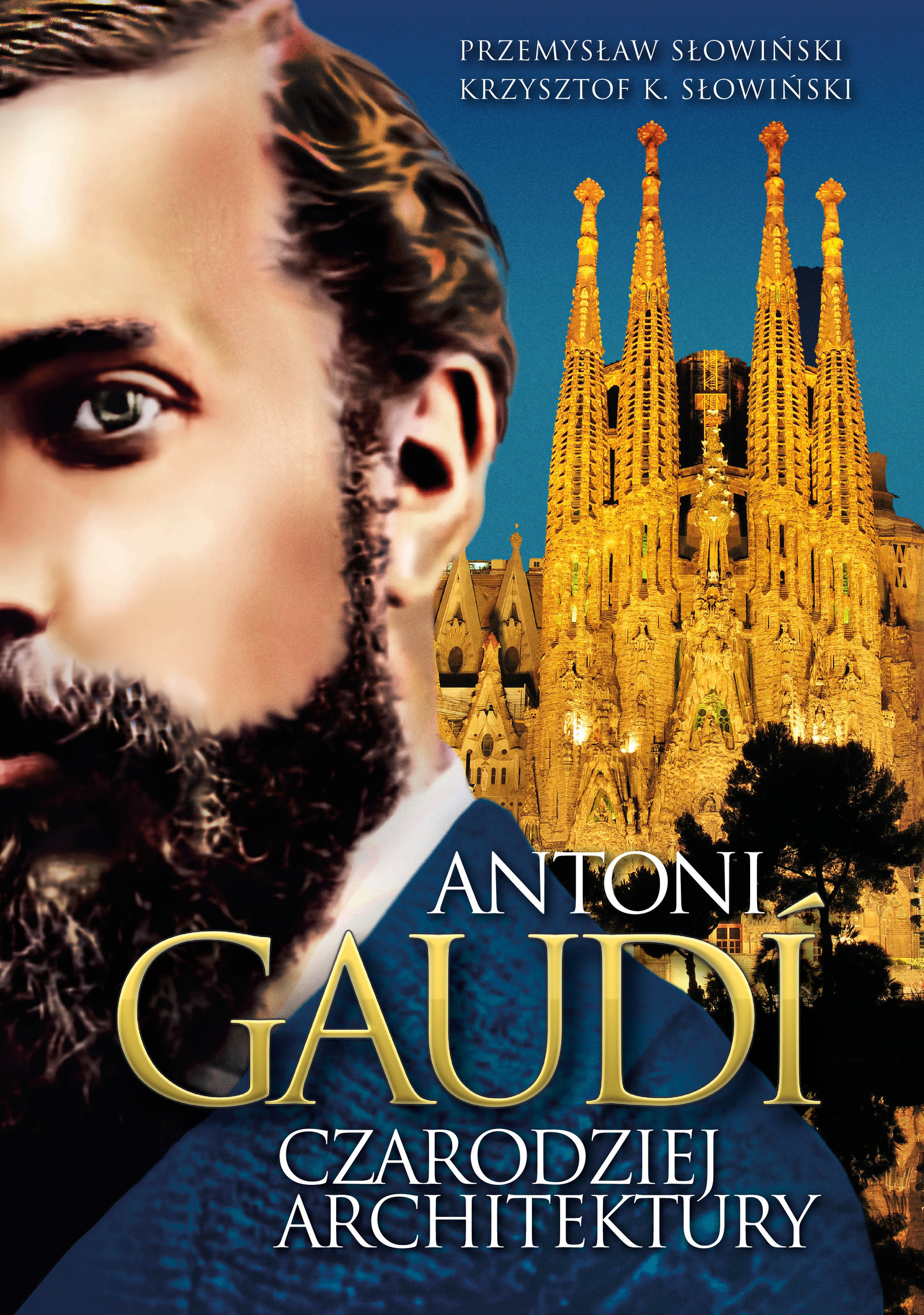 Okładka:Antoni Gaudi. Czarodziej architektury 