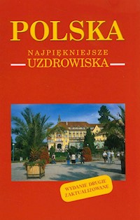 Polska Najpiękniejsze uzdrowiska - Kaczyńska Izabela, Kaczyński Tomasz - książka