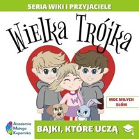 Wiki i przyjaciele Wielka Trójka Moc miłych słów -  - książka