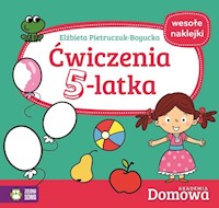 Ćwiczenia 5-latka Domowa Akademia - Pietruczuk-Bogucka Elżbieta - książka