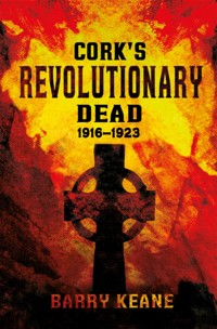 Cork's Revolutionary Dead - Barry Keane - ebook