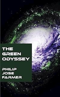 The Green Odyssey - Philip José Farmer - ebook