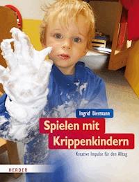 Spielen mit Krippenkindern - Ingrid Biermann - ebook