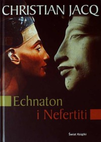 Echnaton i Nefertiti - Christian Jacq - ebook