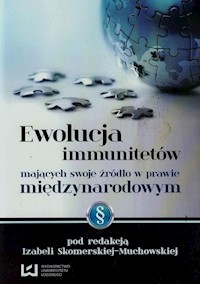 Ewolucja immunitetów mających swoje źródło w prawie międzynarodowym -  - książka