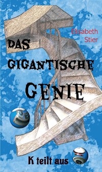 Das gigantische Genie - Elisabeth Stier - ebook