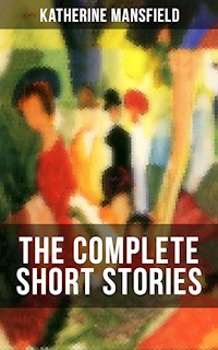 The Complete Short Stories of Katherine Mansfield - Katherine Mansfield - ebook