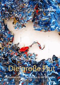 Die große Flut - Ilka Scheidgen - ebook