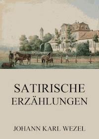 Satirische Erzählungen - Johann Karl Wezel - ebook