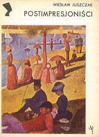 Postimpresjoniści - Wiesław Juszczak - ebook