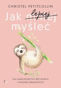 Jak lepiej myśleć - Petitcollin, Christel - książka