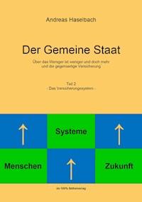 Der Gemeine Staat -Teil 2- Das Versicherungssystem- - Andreas Haselbach - ebook