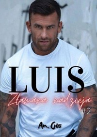 LUIS Złamana nadzieja - An. Gos - ebook