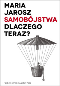 Samobójstwa Dlaczego teraz? - Maria Jarosz - książka