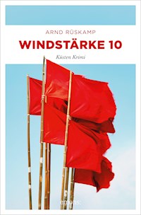 Windstärke 10. Kriminalhauptkommissarin Marie Geisler ermittelt in ihrem 3. Fall - Arnd Rüskamp - ebook