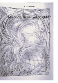 Absonderliche Geschichten - W. D. Sadlowski - ebook