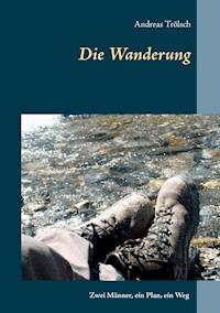 Die Wanderung - Andreas Trölsch - ebook