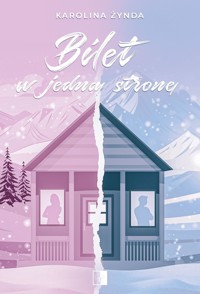 Bilet w jedną stronę - Karolina Żynda - ebook + książka
