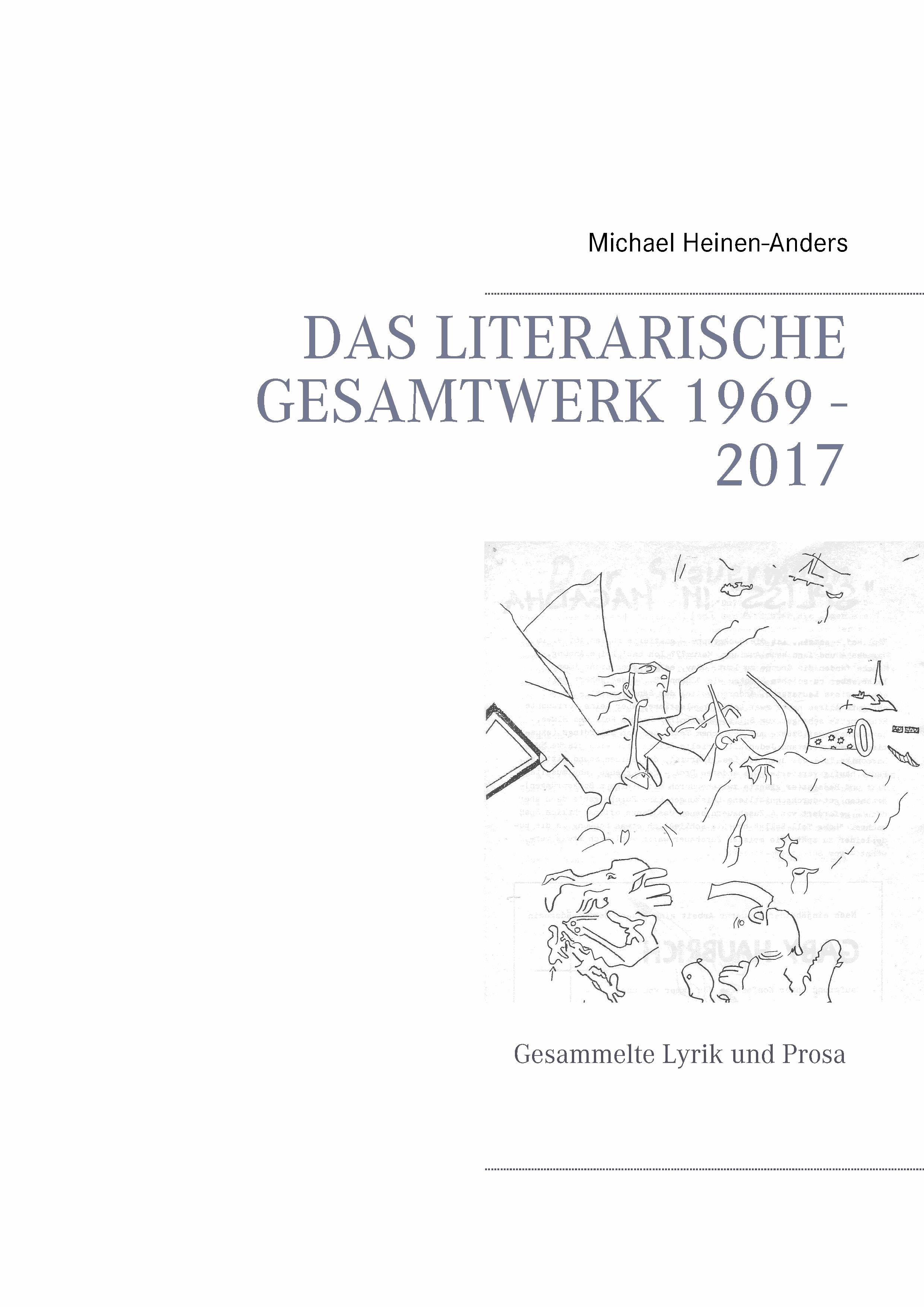 Das literarische Gesamtwerk 1969 - 2017
