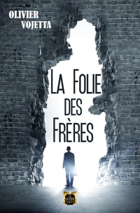 La folie des frères - Olivier Vojetta - ebook