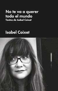 No te va a querer todo el mundo - Isabel Coixet - ebook