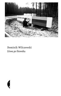 Litwa po litewsku - Wilczewski Dominik - ebook + audiobook + książka