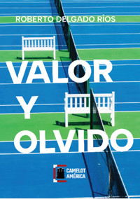 Valor y olvido - Roberto Delgado - ebook