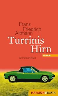 Turrinis Hirn - Franz Friedrich Altmann - ebook