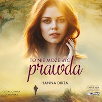 To nie może być prawda - Hanna Dikta - ebook + audiobook + książka