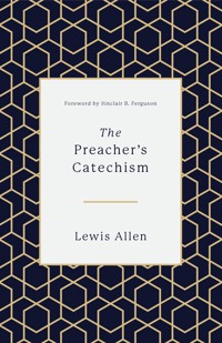 The Preacher's Catechism - Lewis Allen - ebook