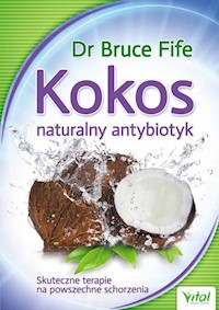 Kokos - naturalny antybiotyk - Fife Bruce - książka