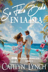 Su Falsa Boda en la Isla - Caitlyn Lynch - ebook