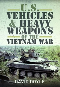 US Vehicles and Heavy Weapons of the Vietnam War - Doyle David - książka