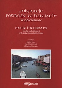 Migracje Podróże w dziejach Współczesność -  - książka