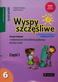 Wyspy szczęśliwe 6 Zeszyt ćwiczeń Część 1 - Kulesza Grażyna, Kulesza Jacek - książka