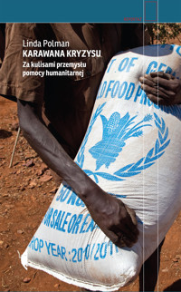 Karawana kryzysu. Za kulisami przemysłu pomocy humanitarnej - Polman Linda - ebook + książka