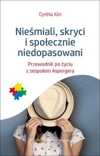 Nieśmiali, skryci i społecznie niedopasowani - Cynthia Kim - książka