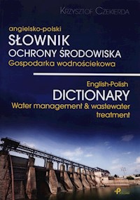 Słownik ochrony środowiska gospodarka wodnościekowa angielsko-polski - Czekierda Krzysztof - książka