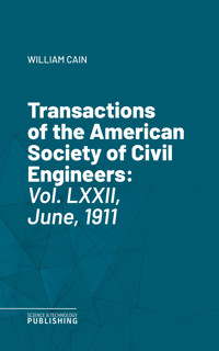 Transactions of the American Society of Civil Engineers - William Cain - ebook