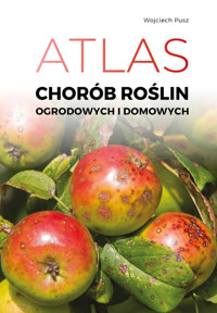 Atlas chorób roślin domowych i ogrodowych - Wojciech Pusz - książka